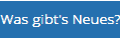 Was gibt's Neues?