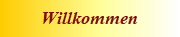 Willkommen